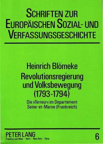 Cover image for Revolutionsregierung Und Volksbewegung (1793-1794): Die -Terreur- Im Departement Seine-Et-Marne (Frankreich)