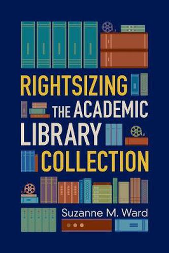 Rightsizing the Academic Library Collection