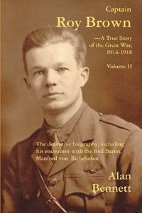 Cover image for Captain Roy Brown: A True Story of the Great War -- Vol II