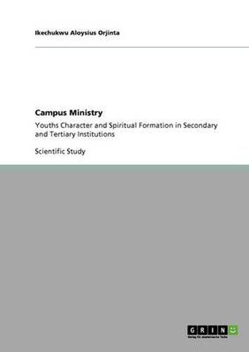 Cover image for Campus Ministry: Youths Character and Spiritual Formation in Secondary and Tertiary Institutions