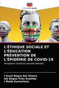 Cover image for L'Ethique Sociale Et l'Education Prevention de l'Epidemie de Covid-19
