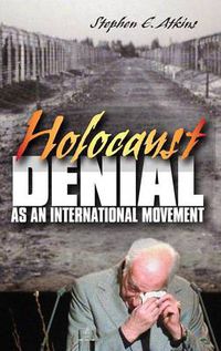 Cover image for Holocaust Denial as an International Movement