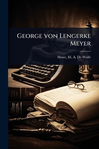 Cover image for George von Lengerke Meyer