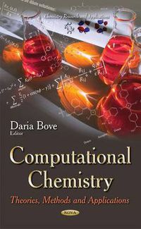 Cover image for Computational Chemistry: Theories, Methods and Applications