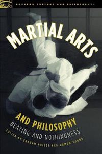Cover image for Martial Arts and Philosophy: Beating and Nothingness