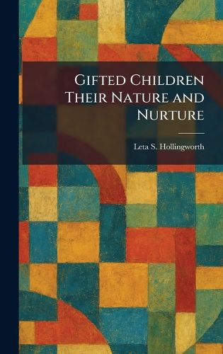 Cover image for Gifted Children Their Nature and Nurture
