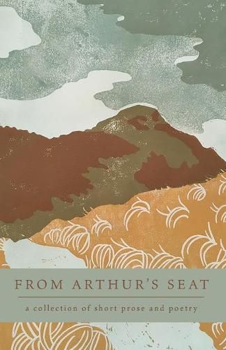 From Arthur's Seat: a collection of short prose and poetry