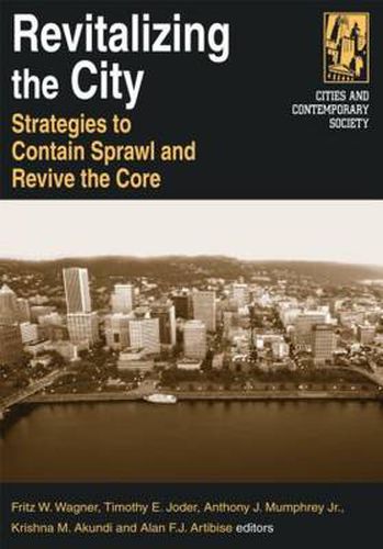 Cover image for Revitalizing the City: Strategies to Contain Sprawl and Revive the Core