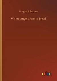 Cover image for Where Angels Fear to Tread