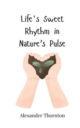 Cover image for Life's Sweet Rhythm in Nature's Pulse