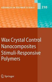 Cover image for Wax Crystal Control - Nanocomposites - Stimuli-Responsive Polymers