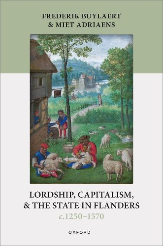 Cover image for Lordship, Capitalism, and the State in Flanders (c. 1250-1570)