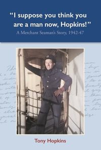 Cover image for I suppose you think you are a man now, Hopkins!