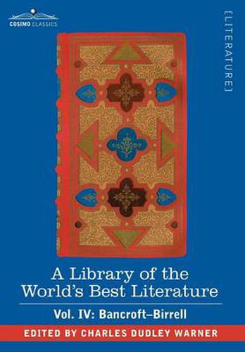 Cover image for A Library of the World's Best Literature - Ancient and Modern - Vol. IV (Forty-Five Volumes); Bancroft - Birrell