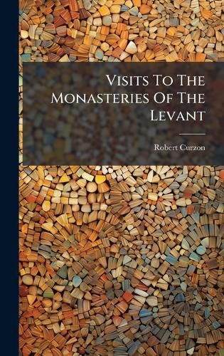 Cover image for Visits To The Monasteries Of The Levant