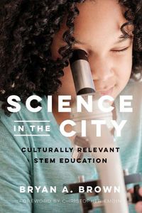 Cover image for Science in the City: Culturally Relevant STEM Education