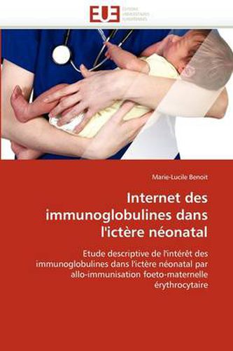 Cover image for Internet Des Immunoglobulines Dans L'Ict Re N Onatal