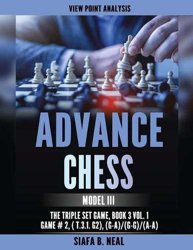Cover image for Advance Chess: Model III - The Triple Set/Double Platform Game, Book 3 Vol. 1 Game #2