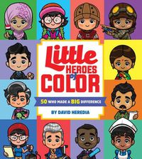 Cover image for Little Heroes of Color: 50 Who Made a Big Difference