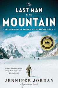 Cover image for The Last Man on the Mountain: The Death of an American Adventurer on K2