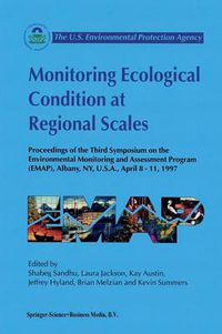 Cover image for Monitoring Ecological Condition at Regional Scales: Proceedings of the Third Symposium on the Environmental Monitoring and Assessment Program (EMAP) Albany, NY, U.S.A., 8-11 April, 1997