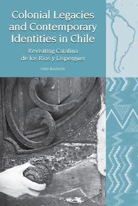 Cover image for Colonial Legacies and Contemporary Identities in Chile