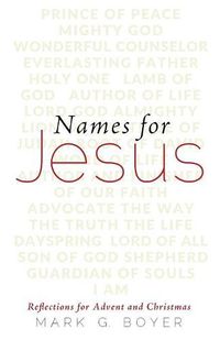 Cover image for Names for Jesus: Reflections for Advent and Christmas