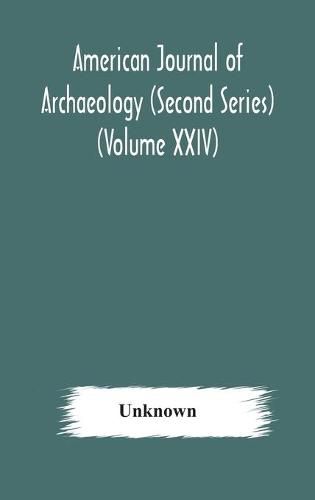 Cover image for American journal of archaeology (Second Series) The Journal of the Archaeological Institute of America (Volume XXIV) 1920