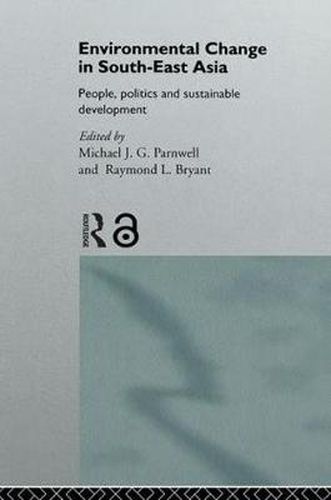 Cover image for Environmental Change in South-East Asia: People, Politics and Sustainable Development