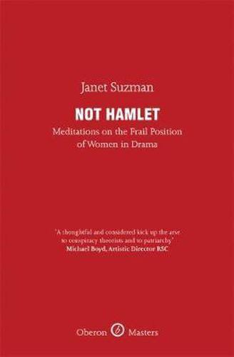 Cover image for Not Hamlet: Meditations on the Frail Position of Women in Drama