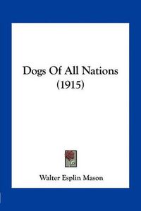 Cover image for Dogs of All Nations (1915)