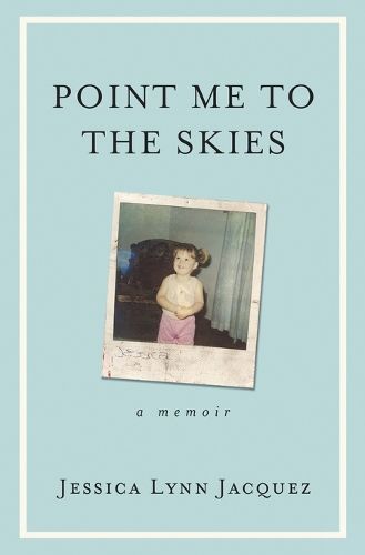 Cover image for Point Me to the Skies: A Memoir
