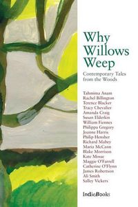 Cover image for Why Willows Weep: Contemporary Tales from the Woods