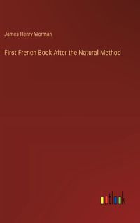 Cover image for First French Book After the Natural Method
