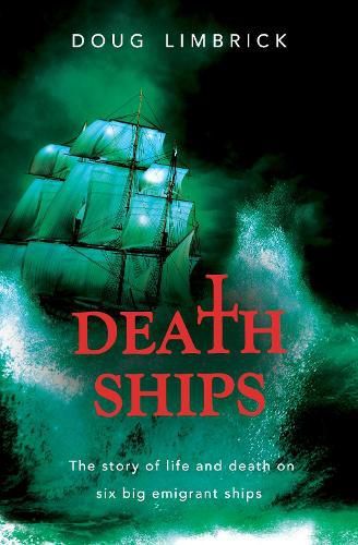 Death Ships: The story of life and death on six big emigrant ships