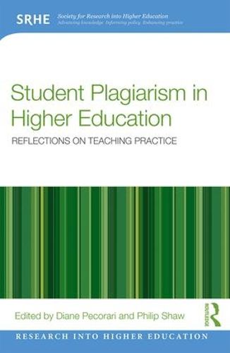 Student Plagiarism in Higher Education: Reflections on Teaching Practice