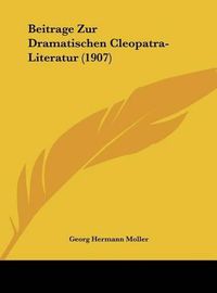 Cover image for Beitrage Zur Dramatischen Cleopatra-Literatur (1907)