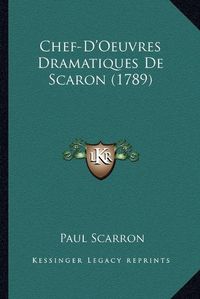 Cover image for Chef-D'Oeuvres Dramatiques de Scaron (1789)