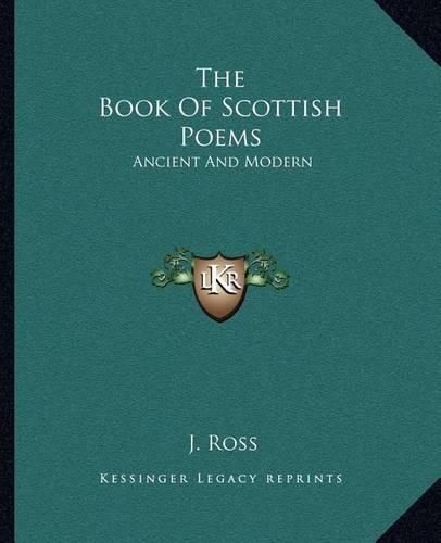Cover image for The Book of Scottish Poems: Ancient and Modern