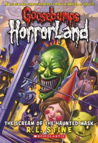 The Scream of the Haunted Mask (Goosebumps Horrorland #4)