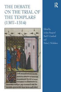 Cover image for The Debate on the Trial of the Templars (1307-1314)
