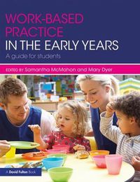 Cover image for Work-based Practice in the Early Years: A Guide for Students