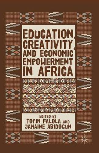 Cover image for Education, Creativity, and Economic Empowerment in Africa