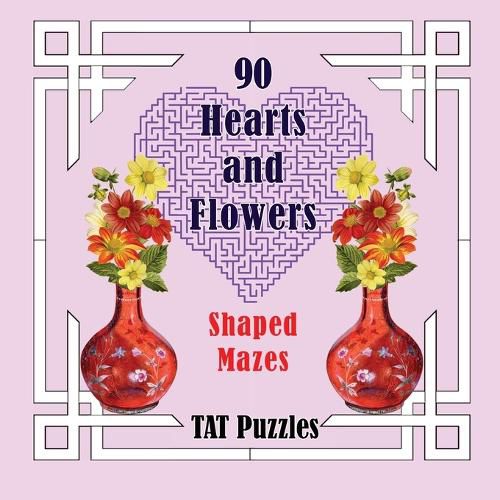 Cover image for 90 Hearts and Flowers Shaped Mazes