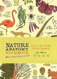 Cover image for Nature Anatomy Notebook: A Place to Track and Draw Your Daily Observations