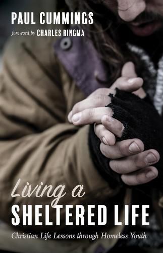 Living a Sheltered Life: Christian Life Lessons Through Homeless Youth