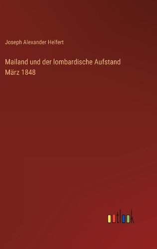 Cover image for Mailand und der lombardische Aufstand Maerz 1848