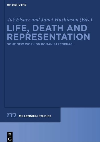 Cover image for Life, Death and Representation: Some New Work on Roman Sarcophagi