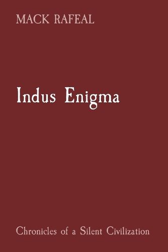 Indus Enigma: Chronicles of a Silent Civilization