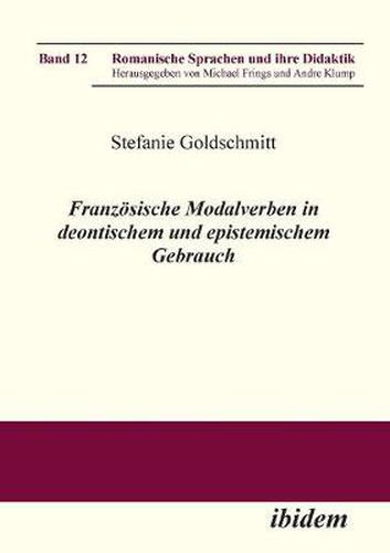 Franz sische Modalverben in deontischem und epistemischem Gebrauch.